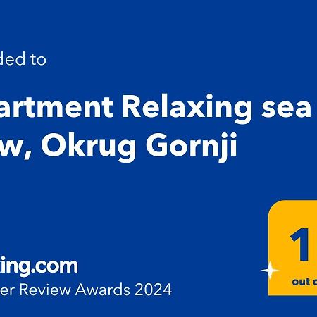 Apartment Relaxing Sea View, Okrug Gornji Bagian luar foto