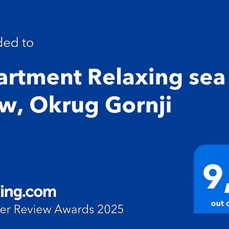 Apartment Relaxing Sea View, Okrug Gornji Bagian luar foto